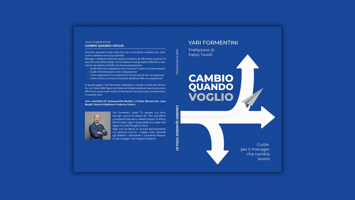 CAMBIO QUANDO VOGLIO Il Libro Guida di Yari Formentini – Private Wealth Advisor al fianco di Manager Professionisti e Famiglie | Pianificazione Finanziaria Brugherio Monza Brianza Milano