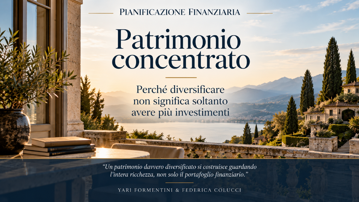 Un patrimonio può essere concentrato anche con molti investimenti. Scopri perché la diversificazione riguarda investimenti, immobili, impresa e patrimonio complessivo. | Pianificazione Finanziaria Yari Formentini e Federica Colucci Consulenti Finanziari Brugherio Monza Brianza Milano