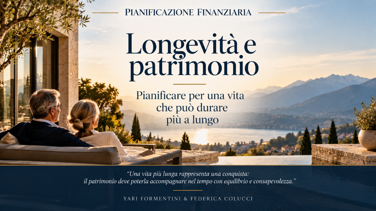 Vivere più a lungo cambia le esigenze economiche e patrimoniali. Scopri perché la longevità deve entrare nella pianificazione finanziaria di lungo periodo. | Pianificazione Finanziaria Yari Formentini e Federica Colucci Consulenti Finanziari Brugherio Monza Brianza Milano